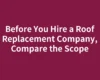 Before You Hire a Roof Replacement Company, Compare the Scope